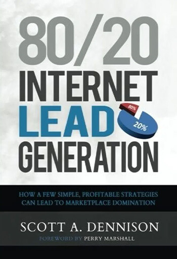 80/20 Internet Lead Generation (Scott Dennison)